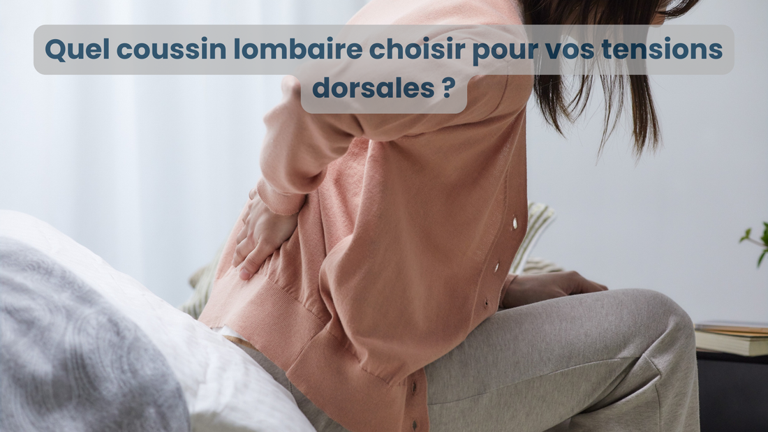 Quel coussin lombaire choisir pour vos tensions dorsales ?